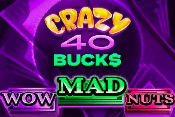 Crazy 40 Bucks